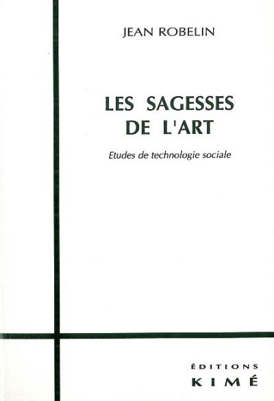 Les Sagesses de l'Art - etudes de technologie sociale - 