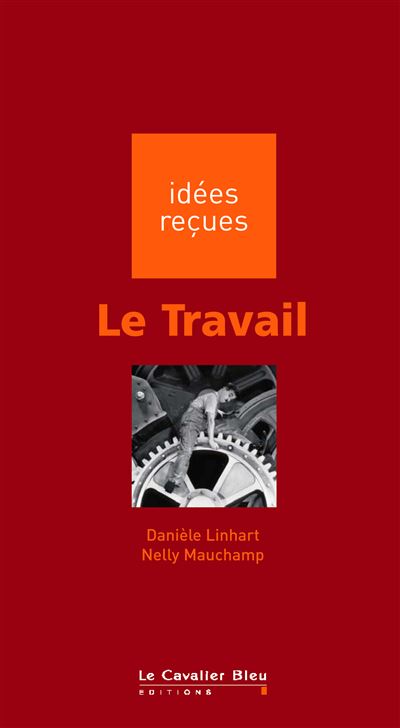 Le Travail - Nelly Mauchamp - broché