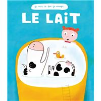 Le lait (coll. je sais ce que je mange)
