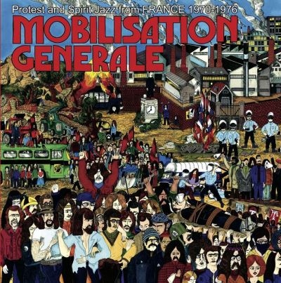 Mobilisation generale/french protest and spirit jazz 1970 1