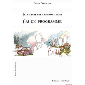 Je ne suis pas candidat mais j'ai un programme