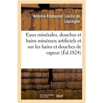 Mémoire sur les eaux minérales, douches et bains minéraux artificiels