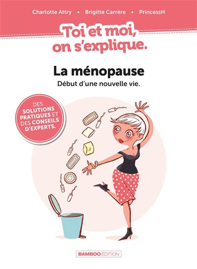 Toi et Moi on s'explique - La Ménopause