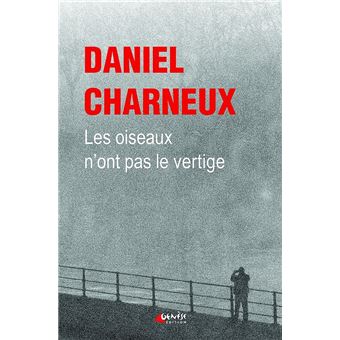 Les Oiseaux n'ont pas le vertige