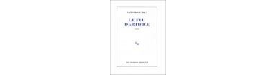 Le feu d'artifice - Patrick Deville - (donnée non spécifiée)