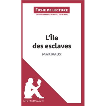 Analyse : Lîle des esclaves de Marivaux Analyse complète de lœuvre et résumé  broché 