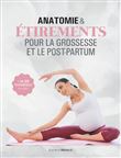 Anatomie & étirements pour la grossesse et le post-partum