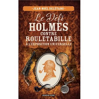Le défi Holmes contre Rouletabille à l'exposition universelle