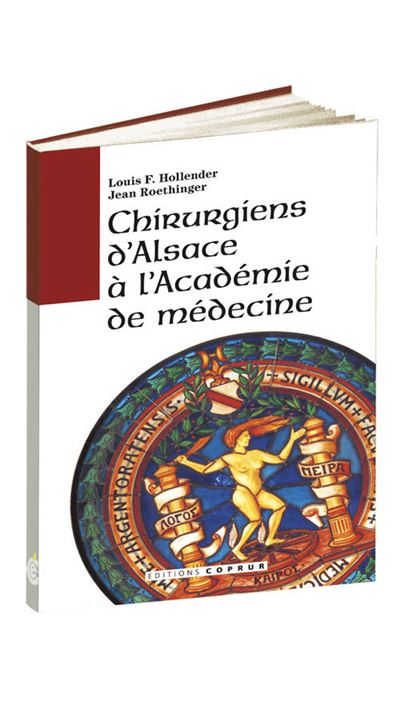 Chirurgiens d'Alsace à l'Académie de médecine - Louis Hollender - broché