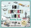 How Airports Work (Activity Book) 1ed -anglais-