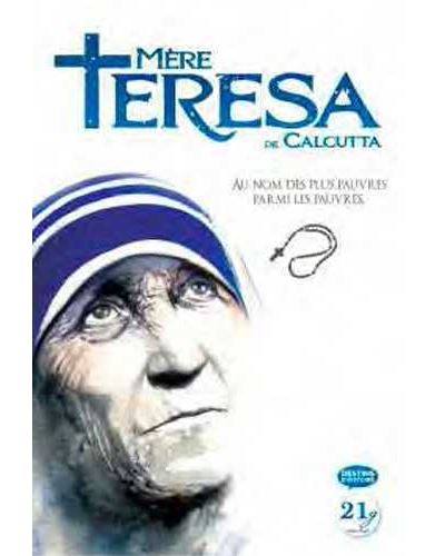 Mère Teresa de Calcutta : au nom des plus pauvres parmi les pauvres