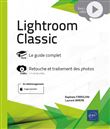 Lightroom Classic - Livre avec complément vidéo : Retouche et traitement des photos