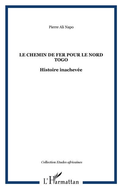 Le chemin de fer pour le nord-Togo