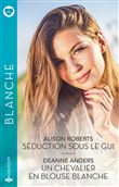 Séduction sous le gui - Un chevalier en blouse blanche