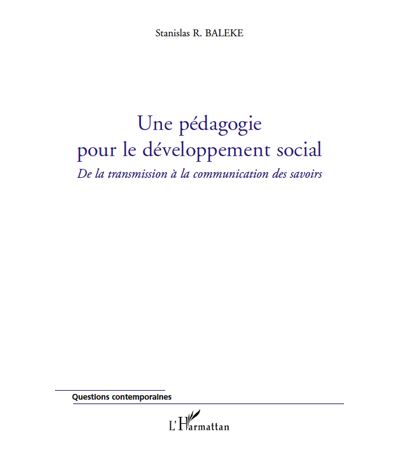 Une pédagogie pour le développement social, de la transmission à la communication des savoirs