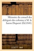 Mémoire du conseil des délégués des colonies à M. le baron Duperré, ministre de la marine