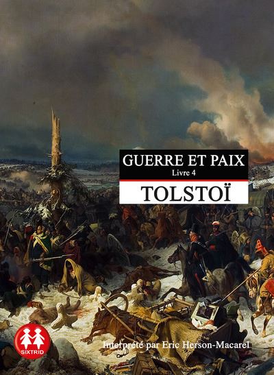 Guerre et paix tome 4 - Léon Tolstoï - Texte lu (CD)