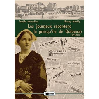 Les journaux racontent la presqu'île de quiberon (1895-1899)
