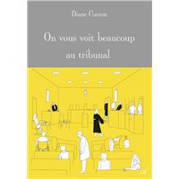 On vous voit beaucoup au tribunal