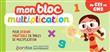 Mon bloc multiplication - Pour devenir imbatable en tables de multiplication