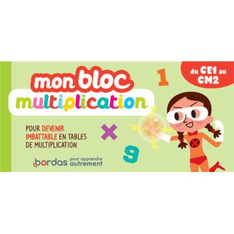 Mon bloc multiplication - Pour devenir imbatable en tables de multiplication