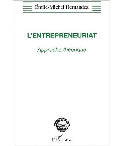 L'entrepreneuriat,  approche théorique