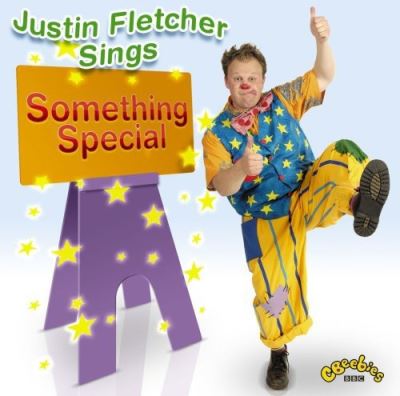 Justin fletcher sings somethin