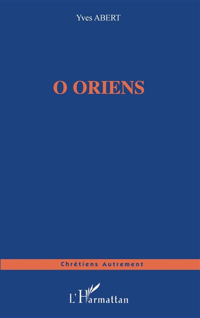 O Oriens - Yves Abert - broché