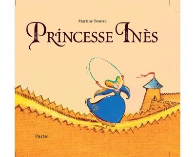 Princesse Ines - Martine Bourre - relié