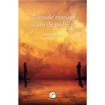7 ans de mariage - 7 ans de malheur