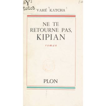 Ne te retourne pas, Kipian - 1