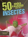 50 idées fausses sur les insectes
