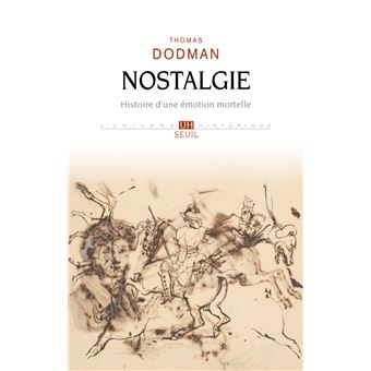 Nostalgie. Histoire d'une émotion mortelle