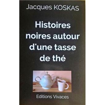 Histoires noires autour d'une tasse de thé