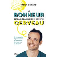 Le bonheur est caché dans un coin de votre cerveau - Et si vous aviez déjà les cartes en mains pour
