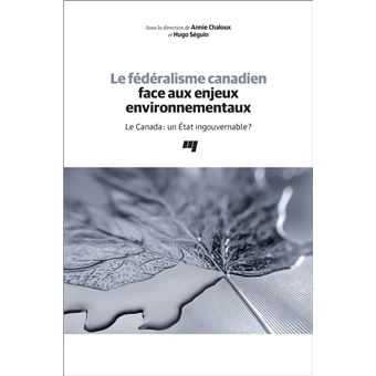 Le fédéralisme canadien face aux enjeux environnementaux