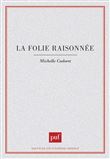 La Folie raisonnée