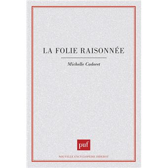 La Folie raisonnée
