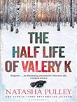 THE HALF LIFE OF VALERY K