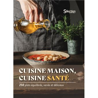 Cuisine maison cuisine sante 250 plats equilibres varies