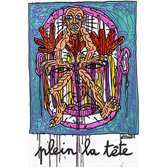 Robert Combas. Plein la tête