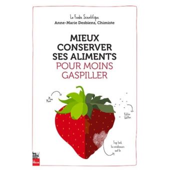 Mieux conserver ses aliments pour moins gaspiller