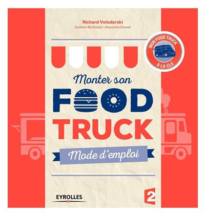 Monter son food truck mode d'emploi - Richard Volodarski - broché