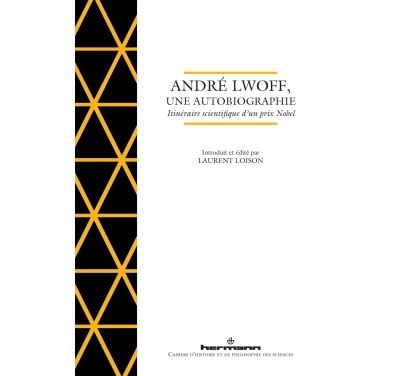 André Lwoff, une autobiographie - Laurent Loison - broché