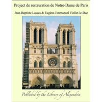 Project de restauration de Notre-Dame de Paris