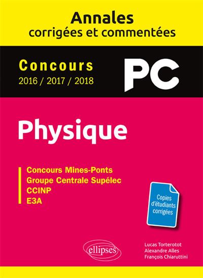 Annales corrigées et commentées : Physique PC