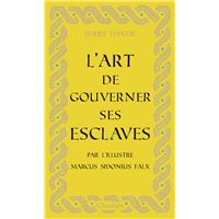 L'art de gouverner ses esclaves
