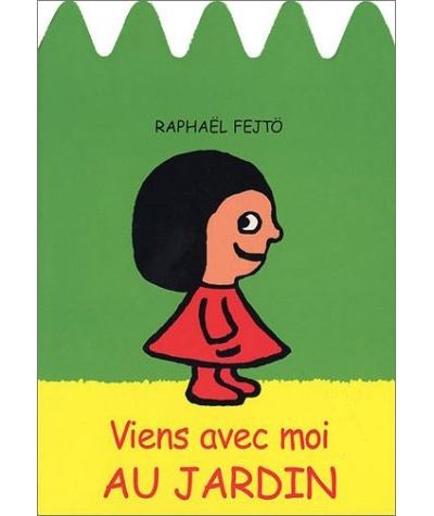 Viens avec moi au jardin - Raphaël Fejtö - cartonné