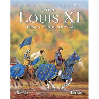 LOUIS XI, vers un monde nouveau
