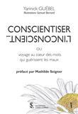 Conscientiser l’inconscient